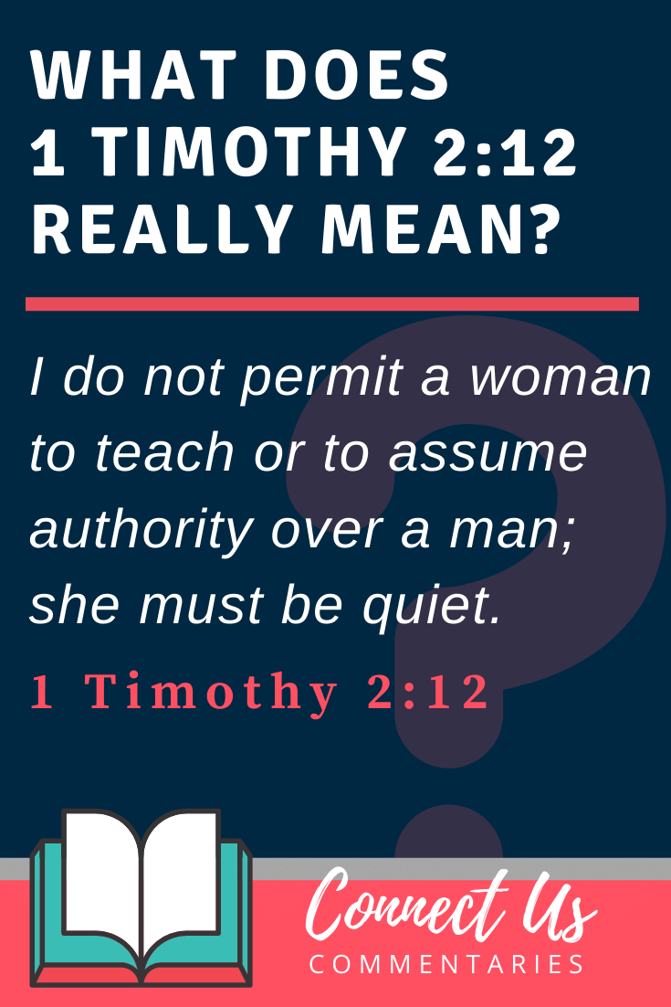 1 Timothy 2:12 Meaning and Commentary