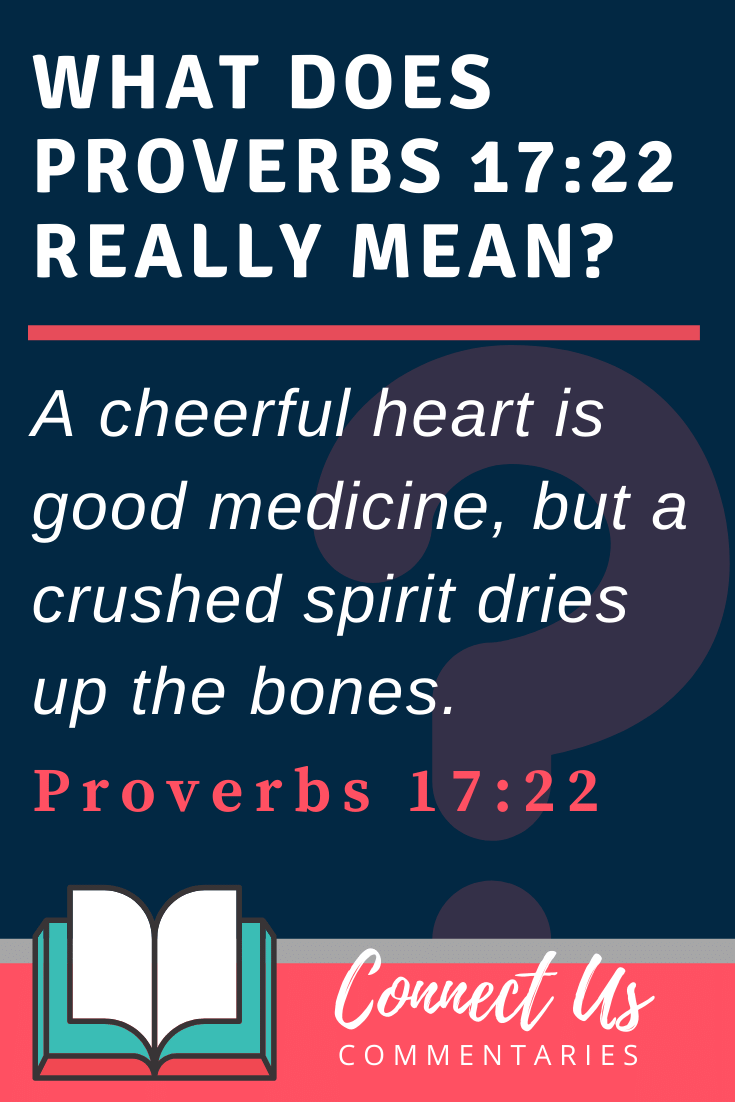 Proverbs 17:22 Meaning and Commentary